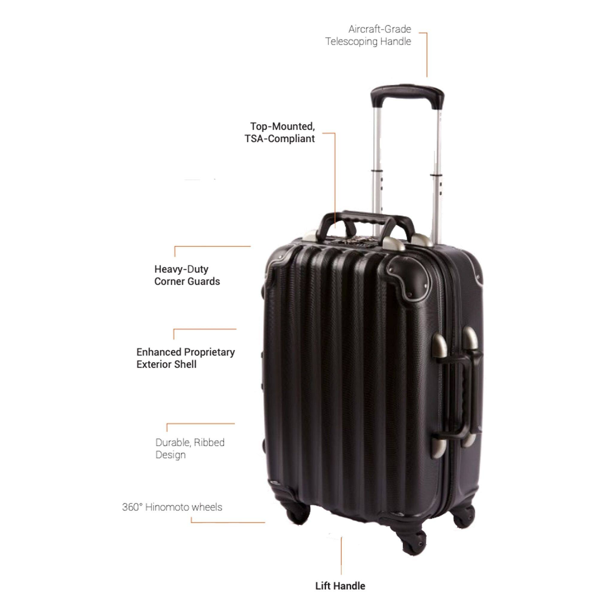 Aircraft-Grade Telescoping Handle  
Top-Mounted, TSA-Compliant  
Heavy-Duty Corner Guards  
Enhanced Proprietary Exterior Shell  
Durable, Ribbed Design  
360° Hinomoto wheels  
Lift Handle