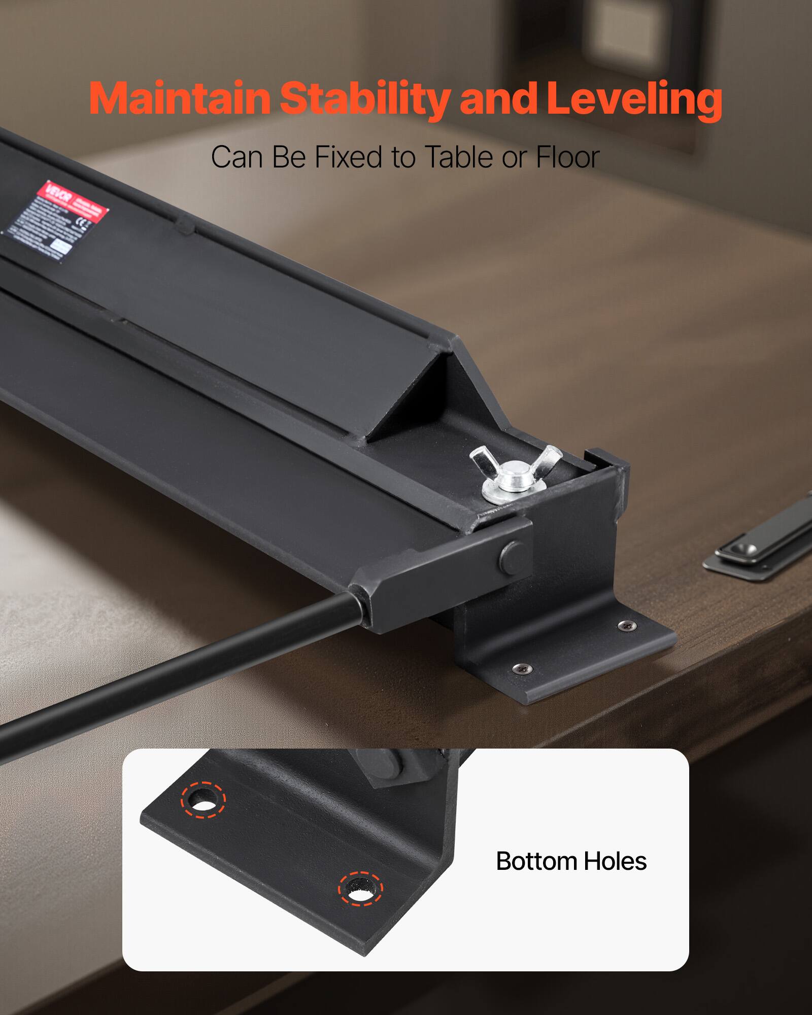 Maintain Stability and Leveling  
Can Be Fixed to Table or Floor  
Bottom Holes