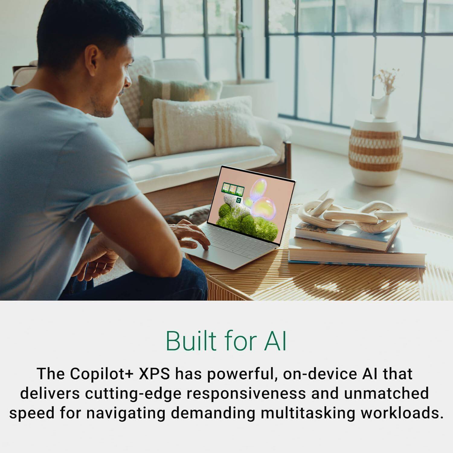 Built for AI

The Copilot+ XPS has powerful, on-device AI that delivers cutting-edge responsiveness and unmatched speed for navigating demanding multitasking workloads.