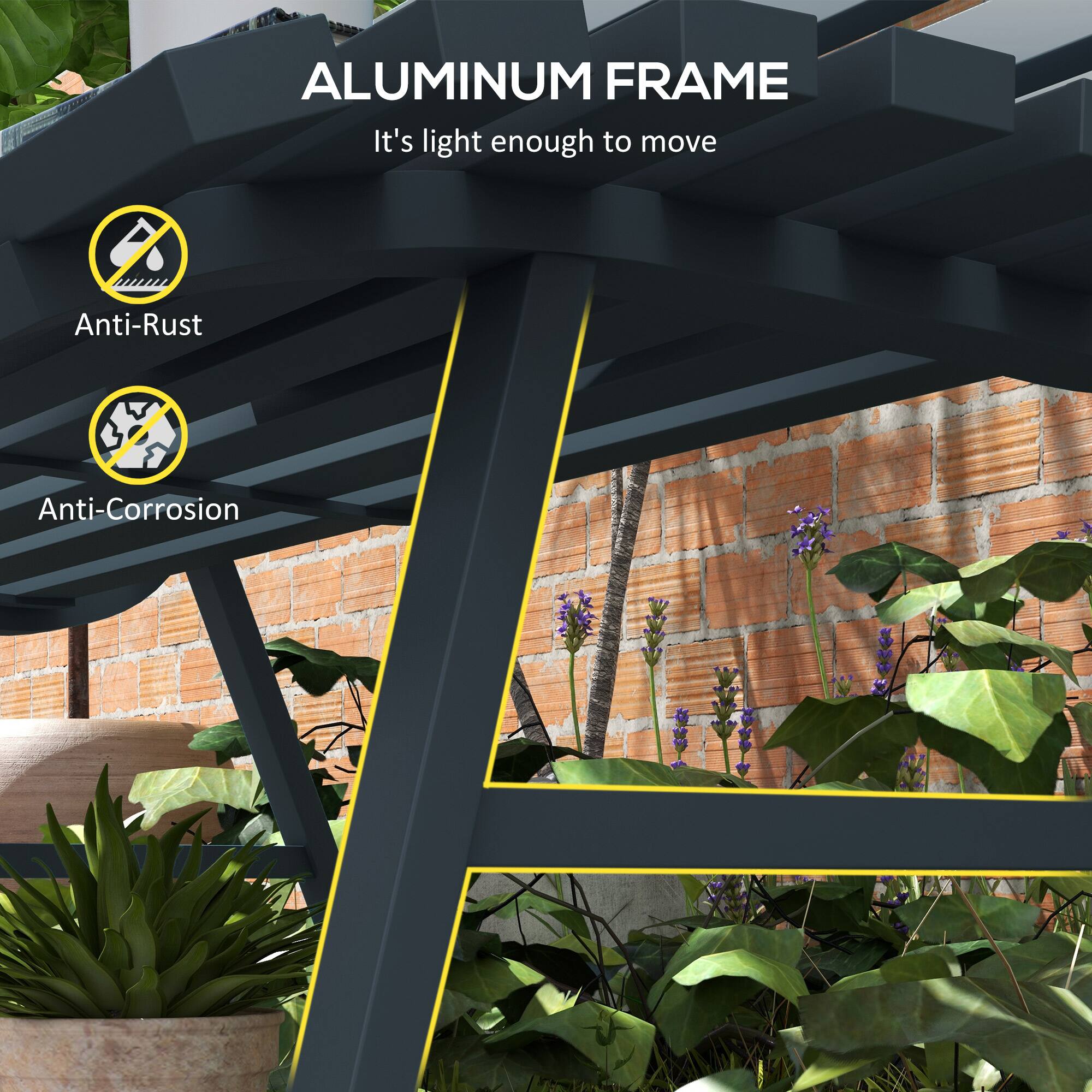 ALUMINUM FRAME
It's light enough to move
Anti-Rust
Anti-Corrosion