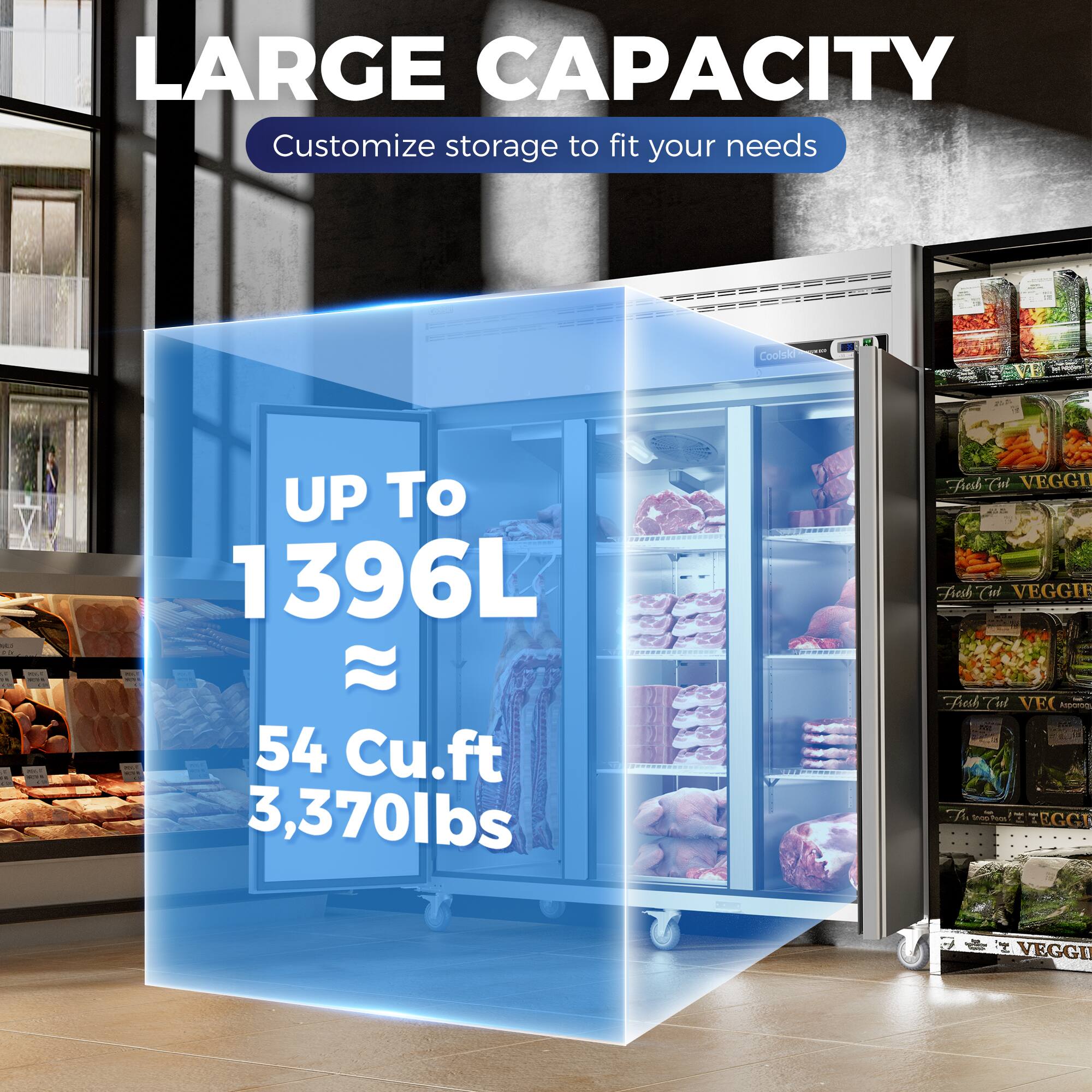 LARGE CAPACITY  
Customize storage to fit your needs  

UP To  
1396L  
≈  
54 Cu.ft  
3,370lbs