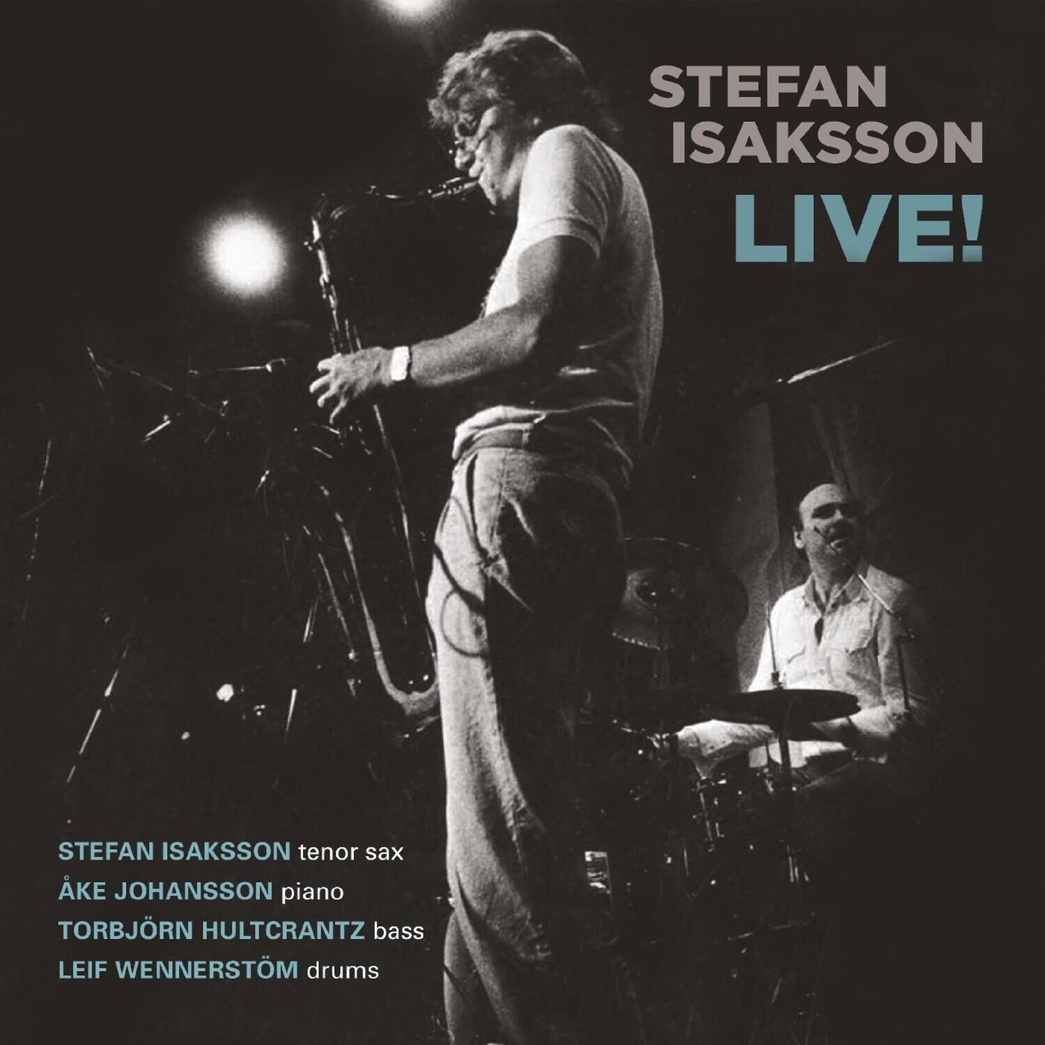 STEFAN ISAKSSON LIVE!

STEFAN ISAKSSON tenor sax  
AKE JOHANSSON piano  
TORBJÖRN HULTCRANTZ bass  
LEIF WENNERSTÅM drums