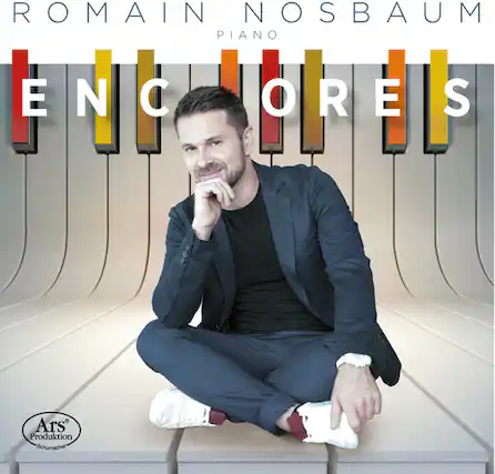 ROMAIN NOSBAUM
PIANO
ENCORES
Ars Produktion