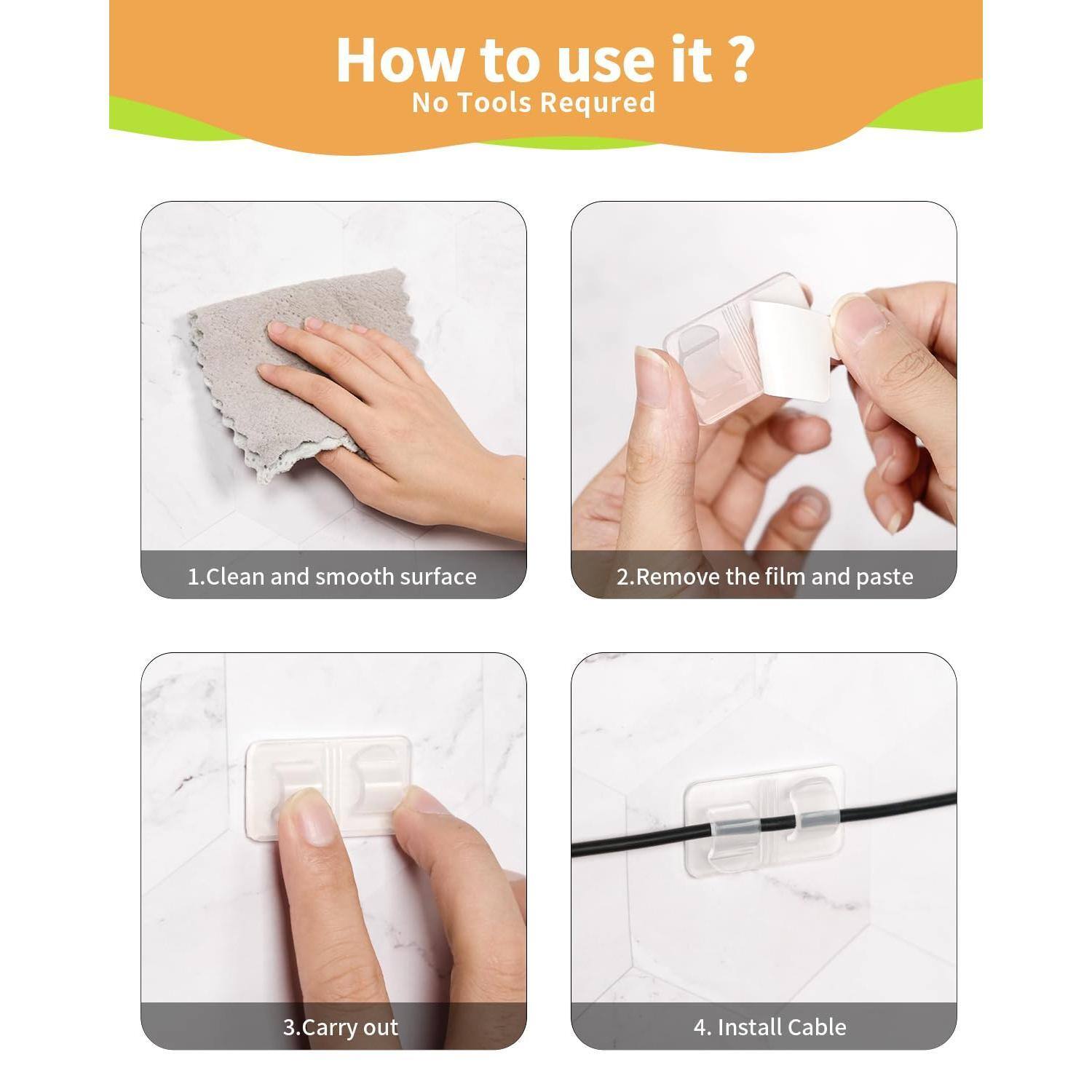 How to use it?  
No Tools Required  

1. Clean and smooth surface  
2. Remove the film and paste  
3. Carry out  
4. Install Cable