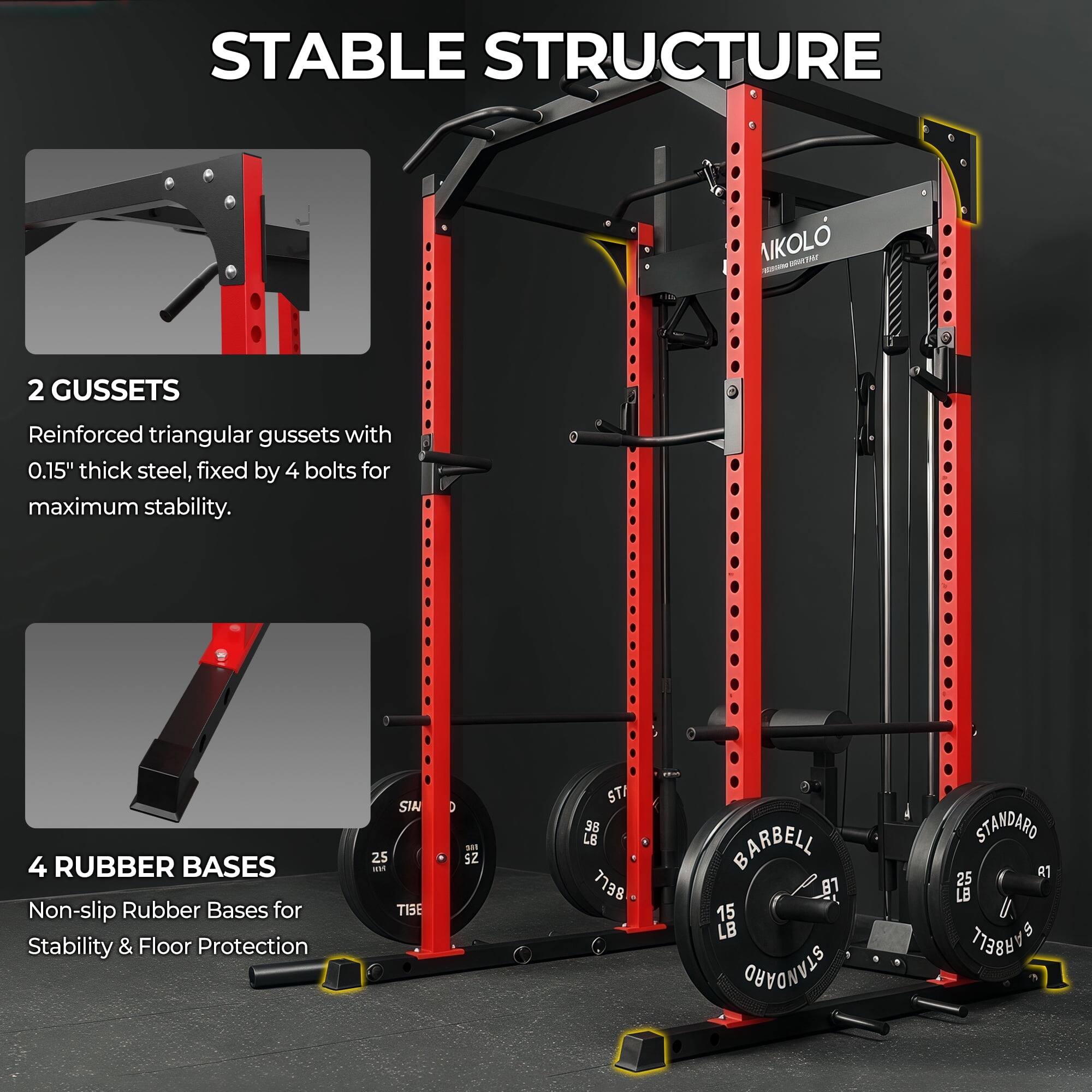 **STABLE STRUCTURE**

**2 GUSSETS**  
Reinforced triangular gussets with 0.15" thick steel, fixed by 4 bolts for maximum stability.

**4 RUBBER BASES**  
Non-slip Rubber Bases for Stability & Floor Protection