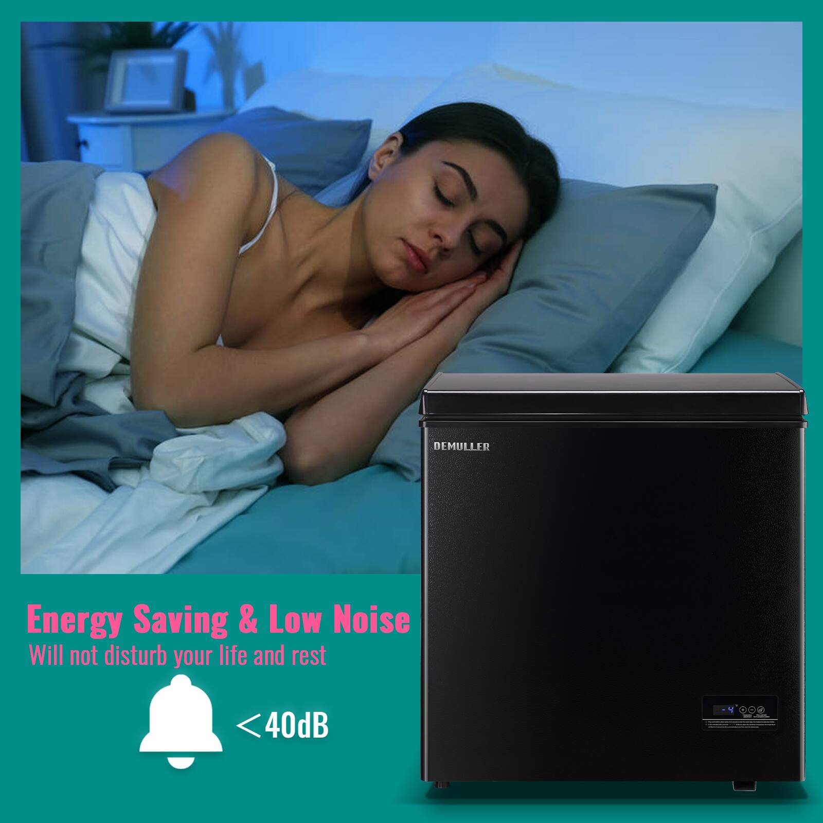 DEMULLER  
Energy Saving & Low Noise  
Will not disturb your life and rest  
<40dB