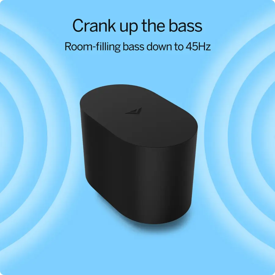 Crank up the bass - Room-filling bass down to 45Hz