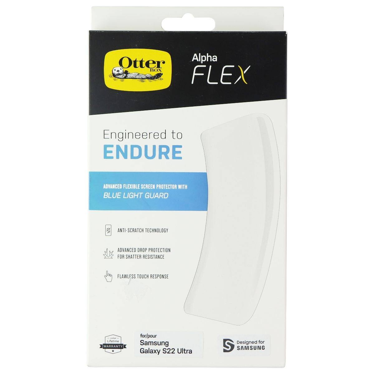 Otter Box Alpha FLEX  
Engineered to ENDURE  
ADVANCED FLEXIBLE SCREEN PROTECTOR WITH BLUE LIGHT GUARD  
ANTI-SCRATCH TECHNOLOGY  
ADVANCED DROP PROTECTION FOR SHATTER RESISTANCE  
FLAWLESS TOUCH RESPONSE  
for/pour Samsung Galaxy S22 Ultra  
Designed for SAMSUNG
