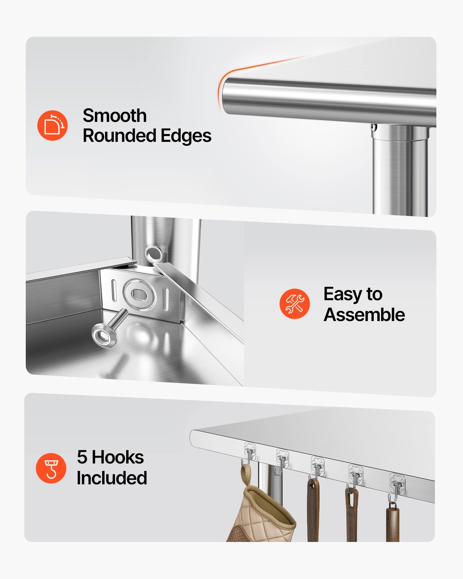 Smooth Rounded Edges  
Easy to Assemble  
5 Hooks Included
