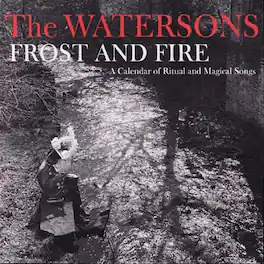 The Watersons - Frost & Fire - A Calendar Of Ritual And Magical - VINYL LP