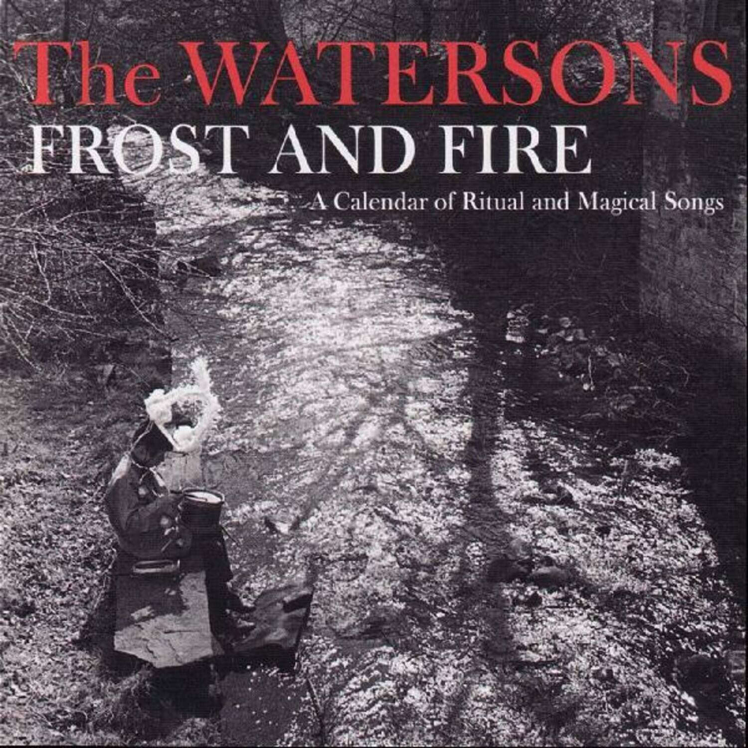 The Watersons  
Frost and Fire  
A Calendar of Ritual and Magical Songs
