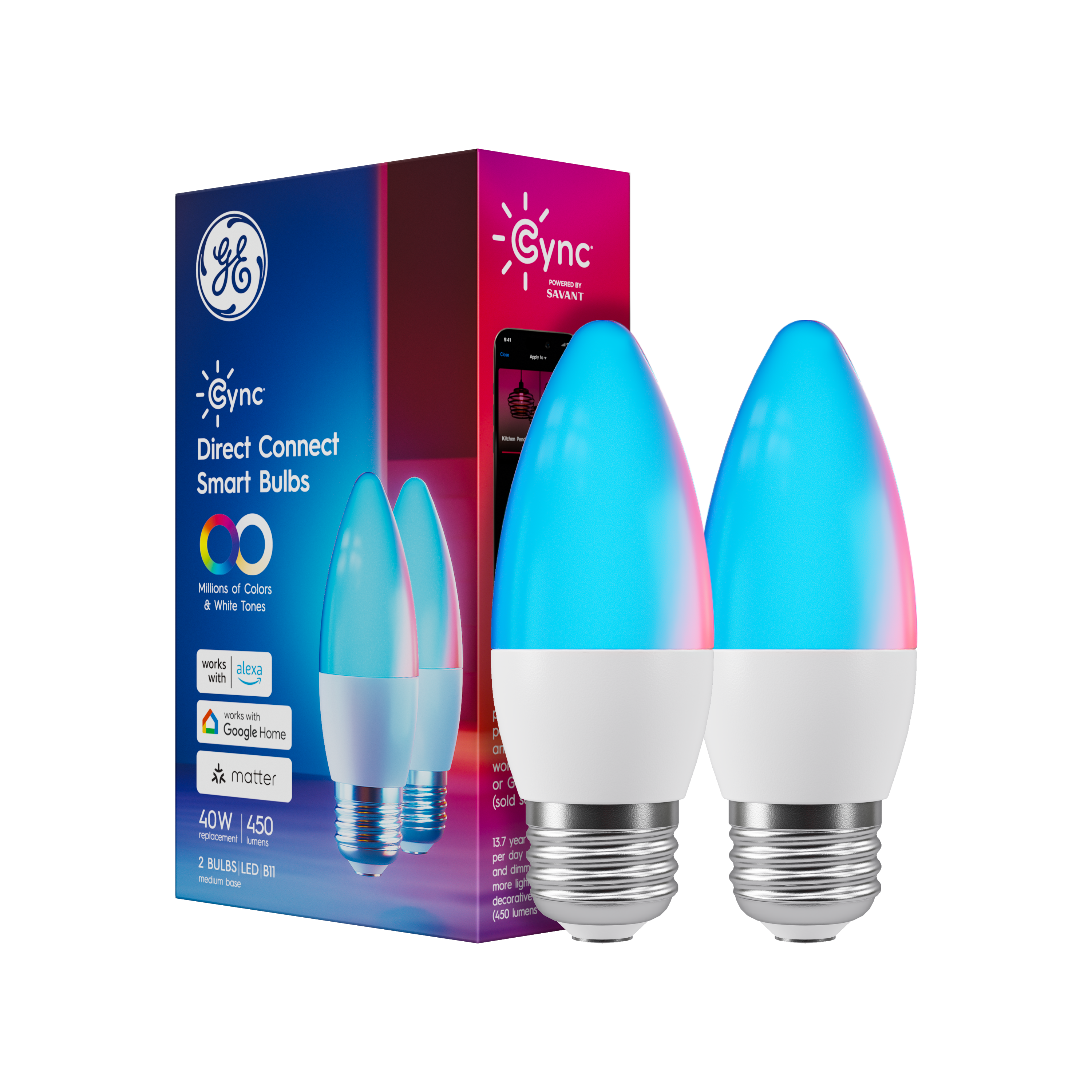 Gync
Direct Connect Smart Bulbs
Powered by Savant
Millions of Colors & White Tones
Works with:
- Alexa
- Google Home
- Matter
40W | 450 Lumens
2 BULBS LED (B11)
Medium Base
13.7 years per day
and decorative (450 Lumens)