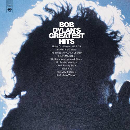 BOB DYLAN'S GREATEST HITS

- Rainy Day Women #12 & 35
- Blowin' in the Wind
- The Times They Are A-Changin'
- It Ain't Me, Babe
- Subterranean Homesick Blues
- Mr. Tambourine Man
- Like a Rolling Stone
- I Want You
- Positively 4th Street
- Just Like A Woman