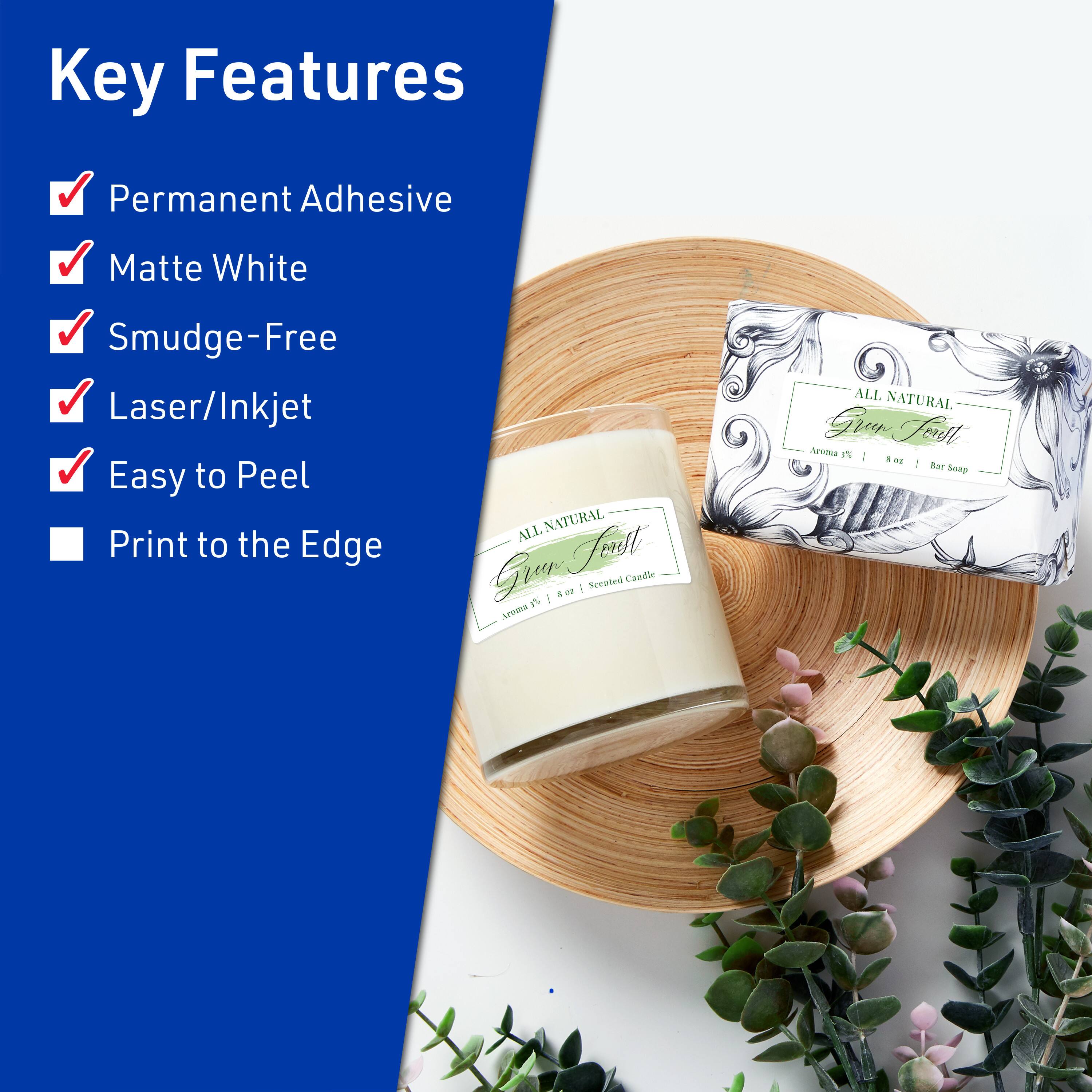 Key Features

- Permanent Adhesive
- Matte White
- Smudge-Free
- Laser/Inkjet
- Easy to Peel
- Print to the Edge

ALL NATURAL Green Tea

Aroma 1.5 oz | 8 oz Bar Soap

ALL NATURAL Green Tea

Aroma 1.5 oz | 8 oz Scented Candle