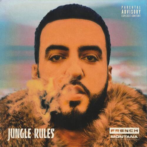 PARENTAL ADVISORY EXPLICIT CONTENT

JUNGLE RULES

FRENCH MONTANA