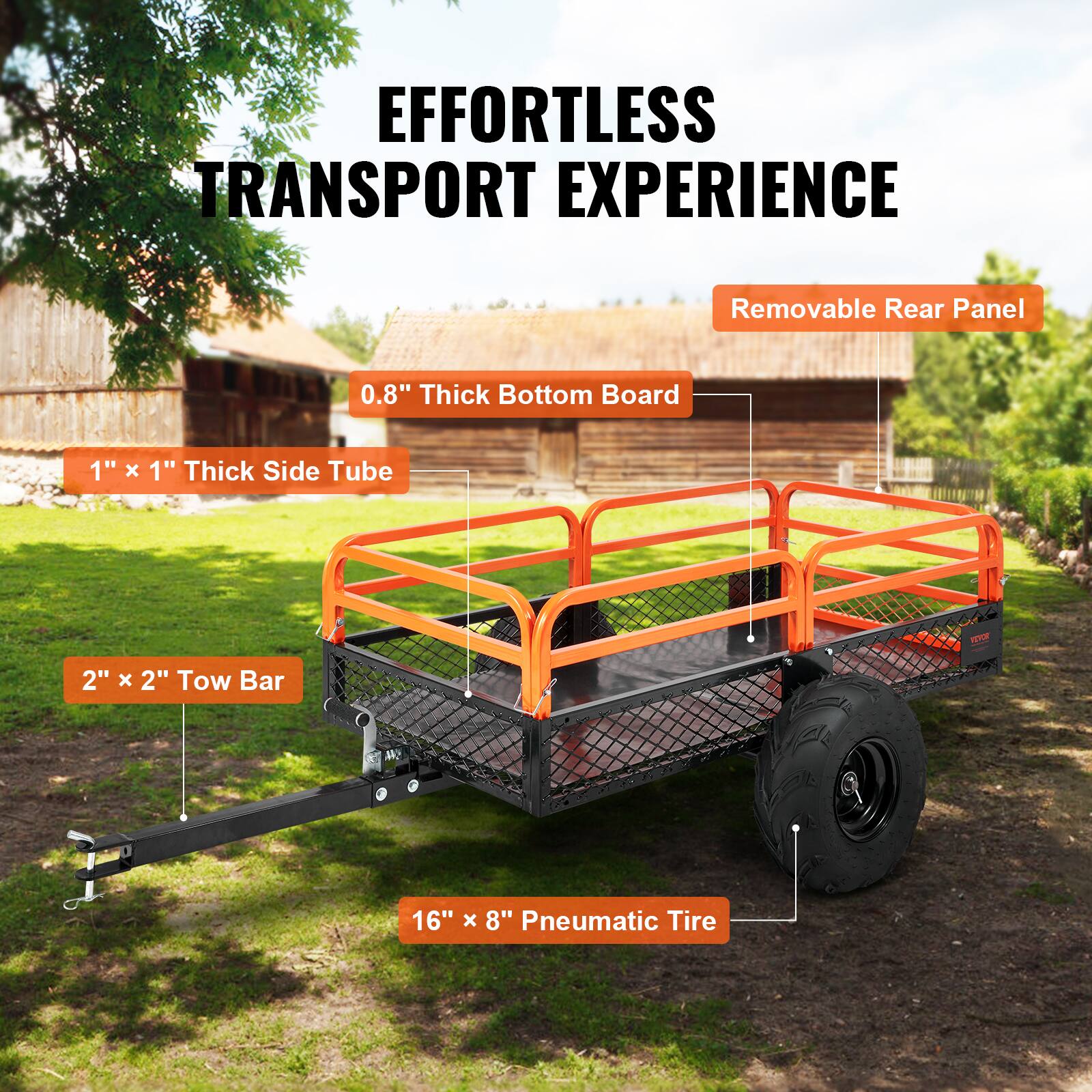 EFFORTLESS TRANSPORT EXPERIENCE

Removable Rear Panel
0.8" Thick Bottom Board
1" x 1" Thick Side Tube
2" x 2" Tow Bar
16" x 8" Pneumatic Tire