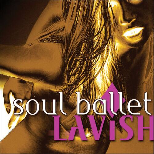 Soul Ballet - Lavish   - COMPACT DISCS [CD] price history on PriceWatchPro