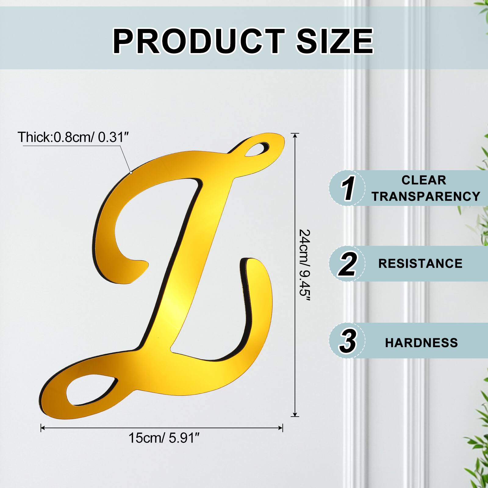 PRODUCT SIZE

Thick: 0.8cm / 0.31"

1. CLEAR TRANSPARENCY
2. 24cm / 9.45" RESISTANCE
3. 15cm / 5.91" HARDNESS