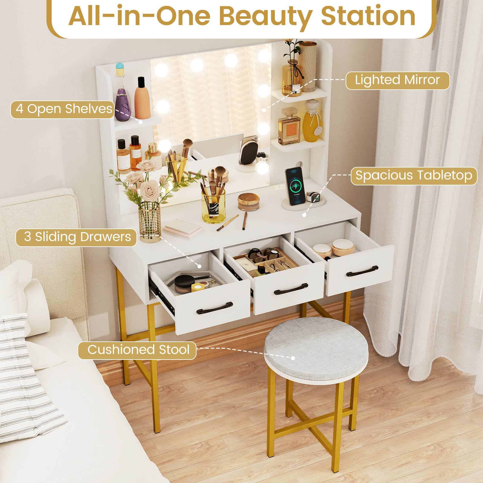 All-in-One Beauty Station  
Lighted Mirror  
4 Open Shelves  
Spacious Tabletop  
3 Sliding Drawers  
Cushioned Stool