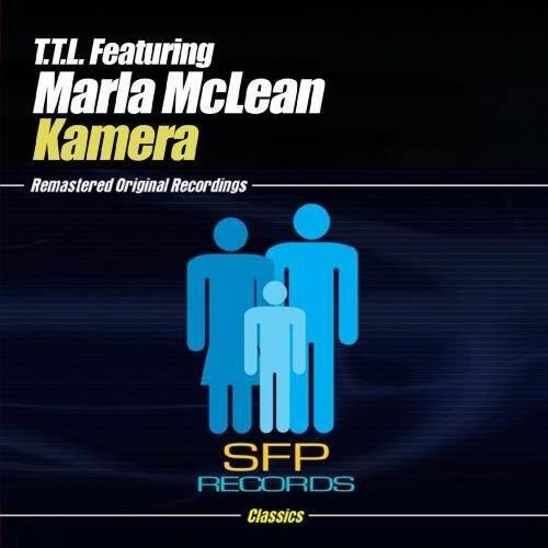 T.T.L. Featuring Marla McLean  
Kamera  
Remastered Original Recordings  

SFP RECORDS  
Classics