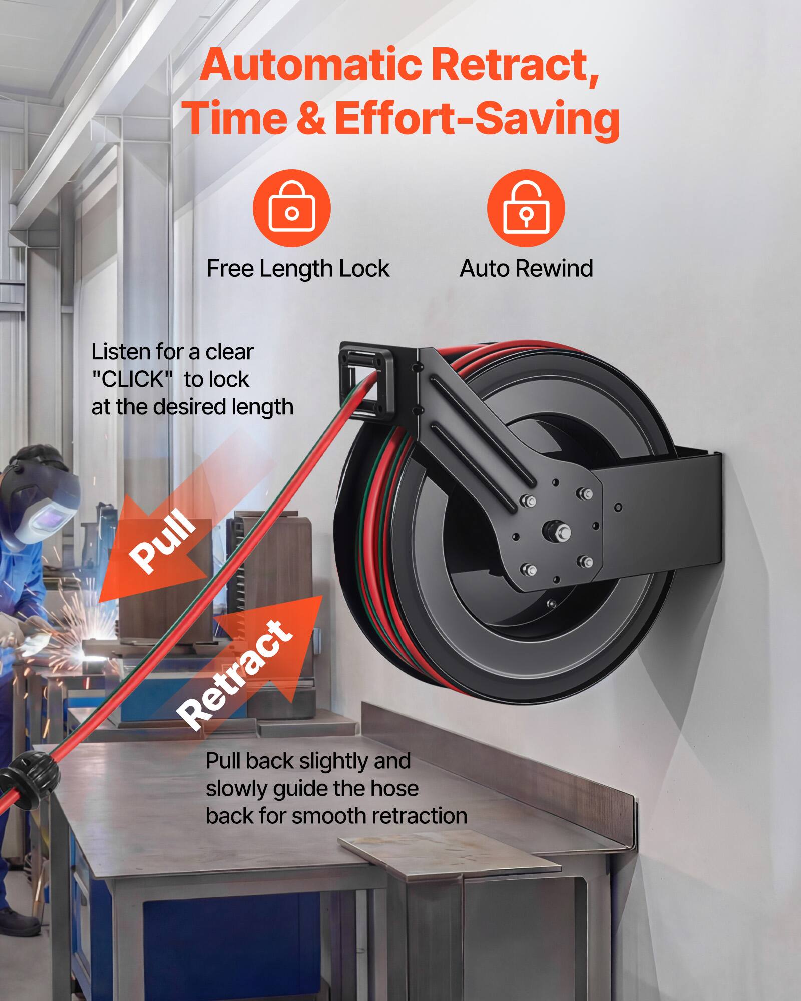 Automatic Retract, Time & Effort-Saving

Free Length Lock
Auto Rewind

Listen for a clear "CLICK" to lock at the desired length

Pull
Retract

Pull back slightly and slowly guide the hose back for smooth retraction