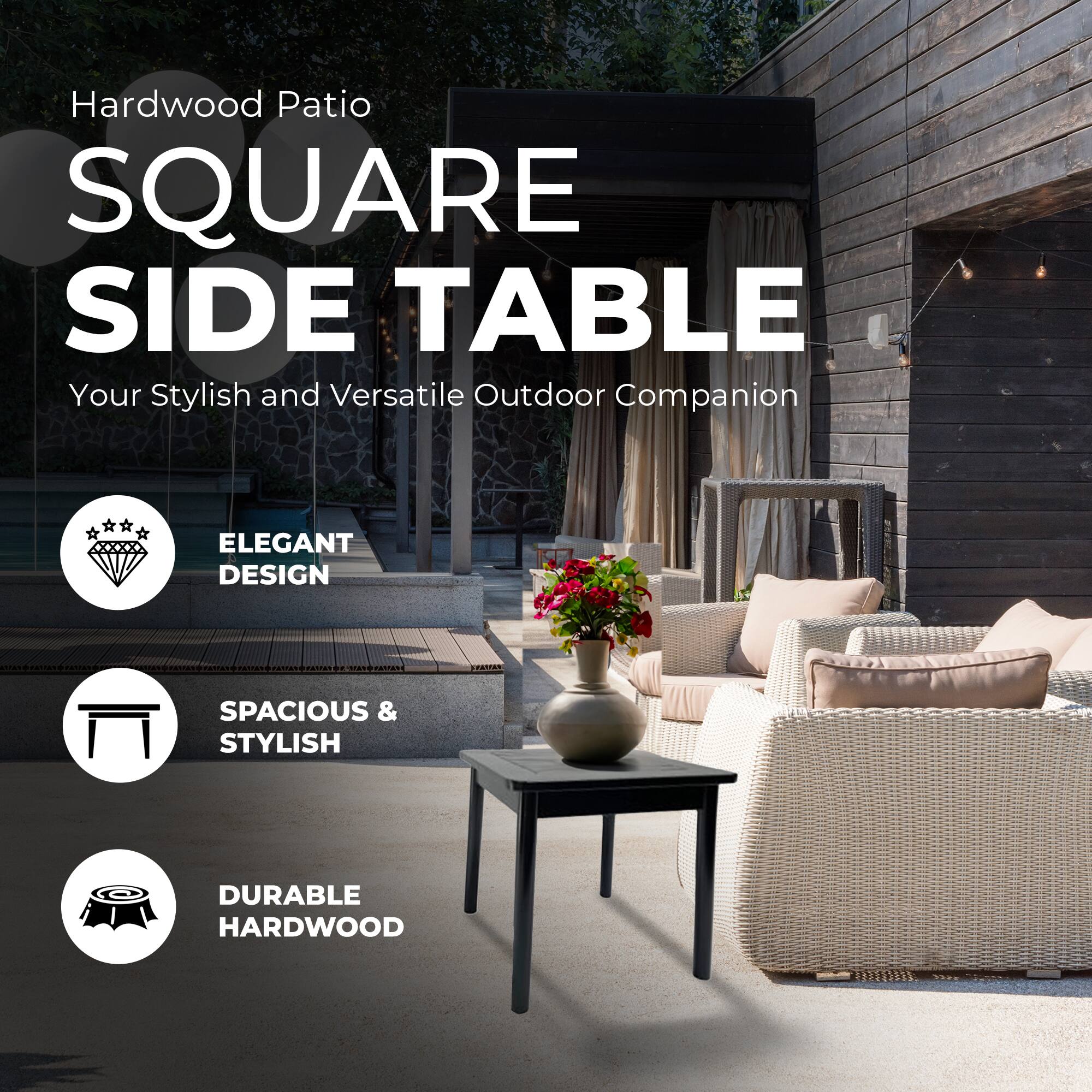 Hardwood Patio  
SQUARE SIDE TABLE  
Your Stylish and Versatile Outdoor Companion  

- ELEGANT DESIGN  
- SPACIOUS & STYLISH  
- DURABLE HARDWOOD