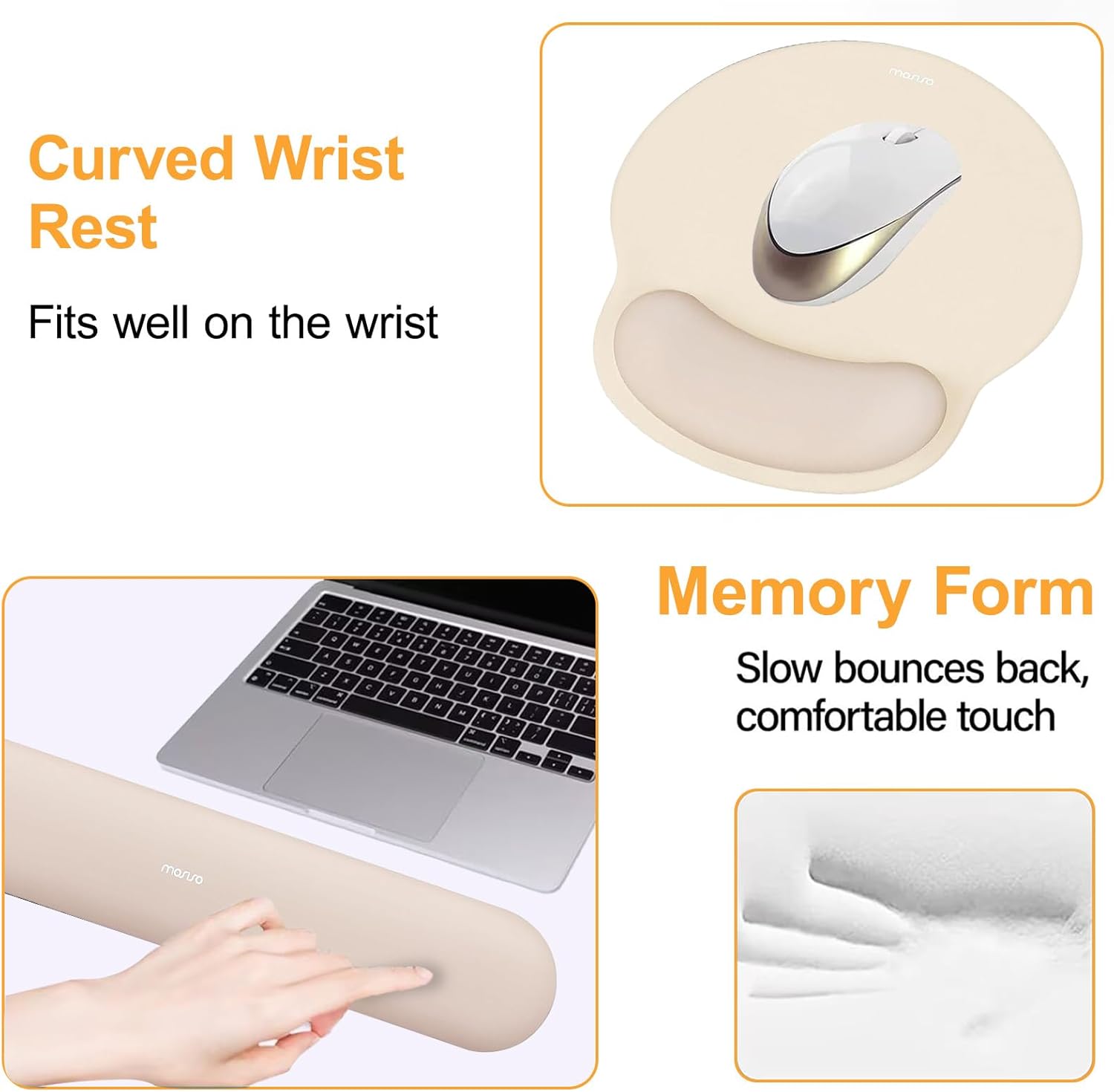 manro Curved Wrist Rest Fits well on the wrist

Memory Form Slow bounces back, comfortable touch