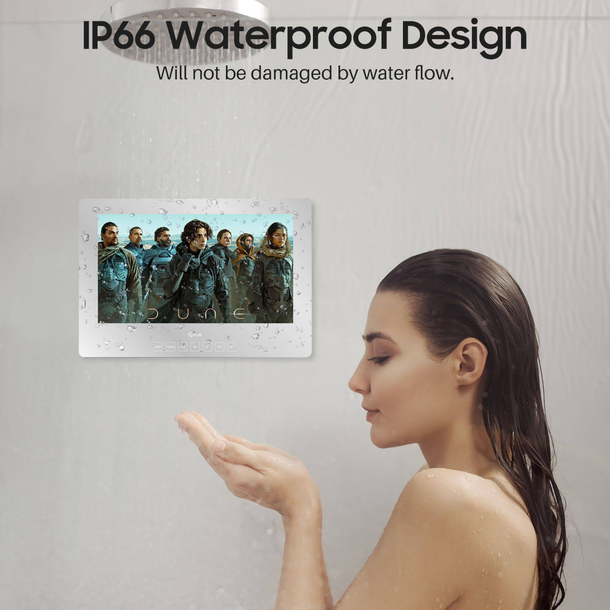 IP66 Waterproof Design  
Will not be damaged by water flow.
