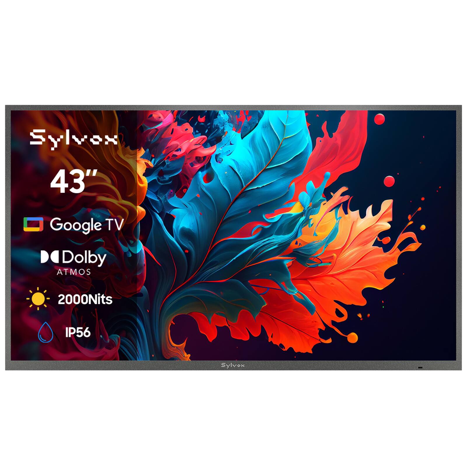 Sylvox 43"  
Google TV  
Dolby Atmos  
2000Nits  
IP56  
Sylvox