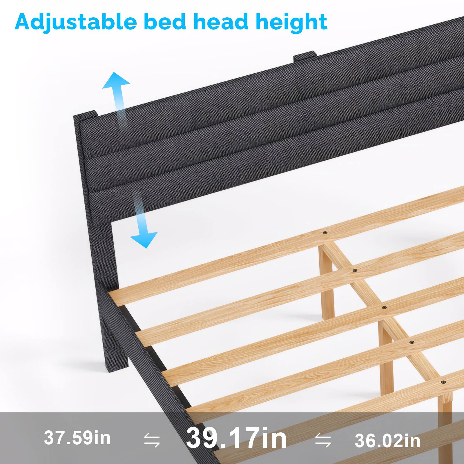 Adjustable bed head height

37.59in

39.17in

36.02in