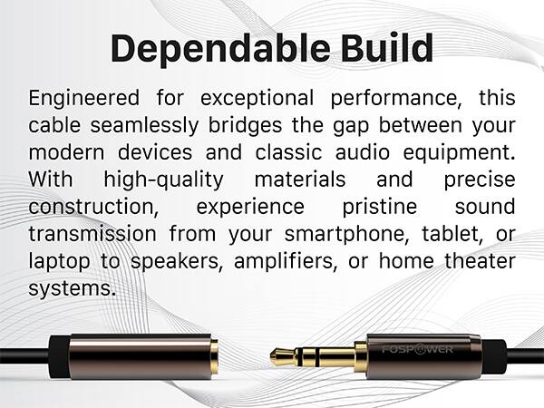 Dependable Build

Engineered for exceptional performance, this cable seamlessly bridges the gap between your modern devices and classic audio equipment. With high-quality materials and precise construction, experience pristine sound transmission from your smartphone, tablet, or laptop to speakers, amplifiers, or home theater systems. FOSPOWER