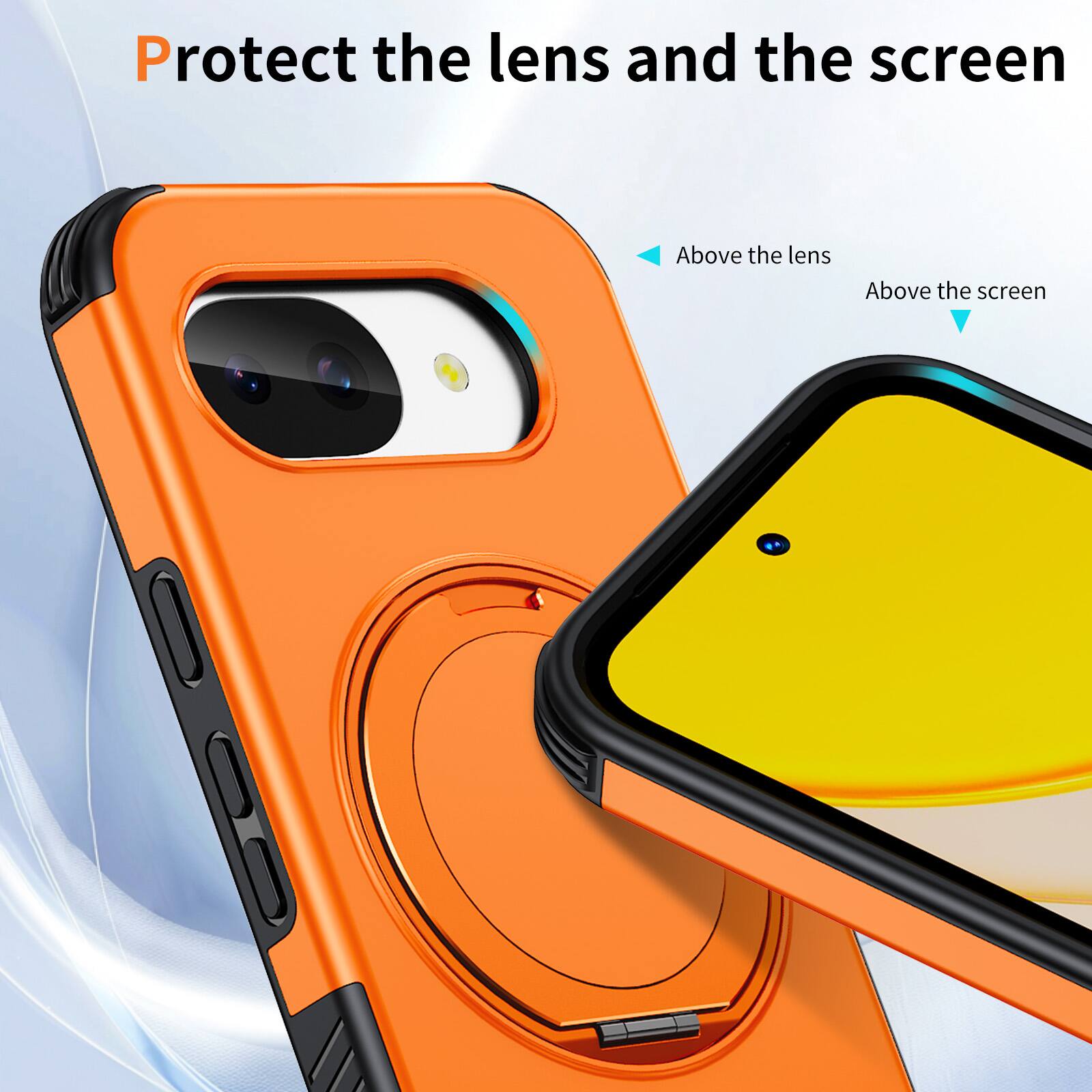 Protect the lens and the screen

Above the lens

Above the screen