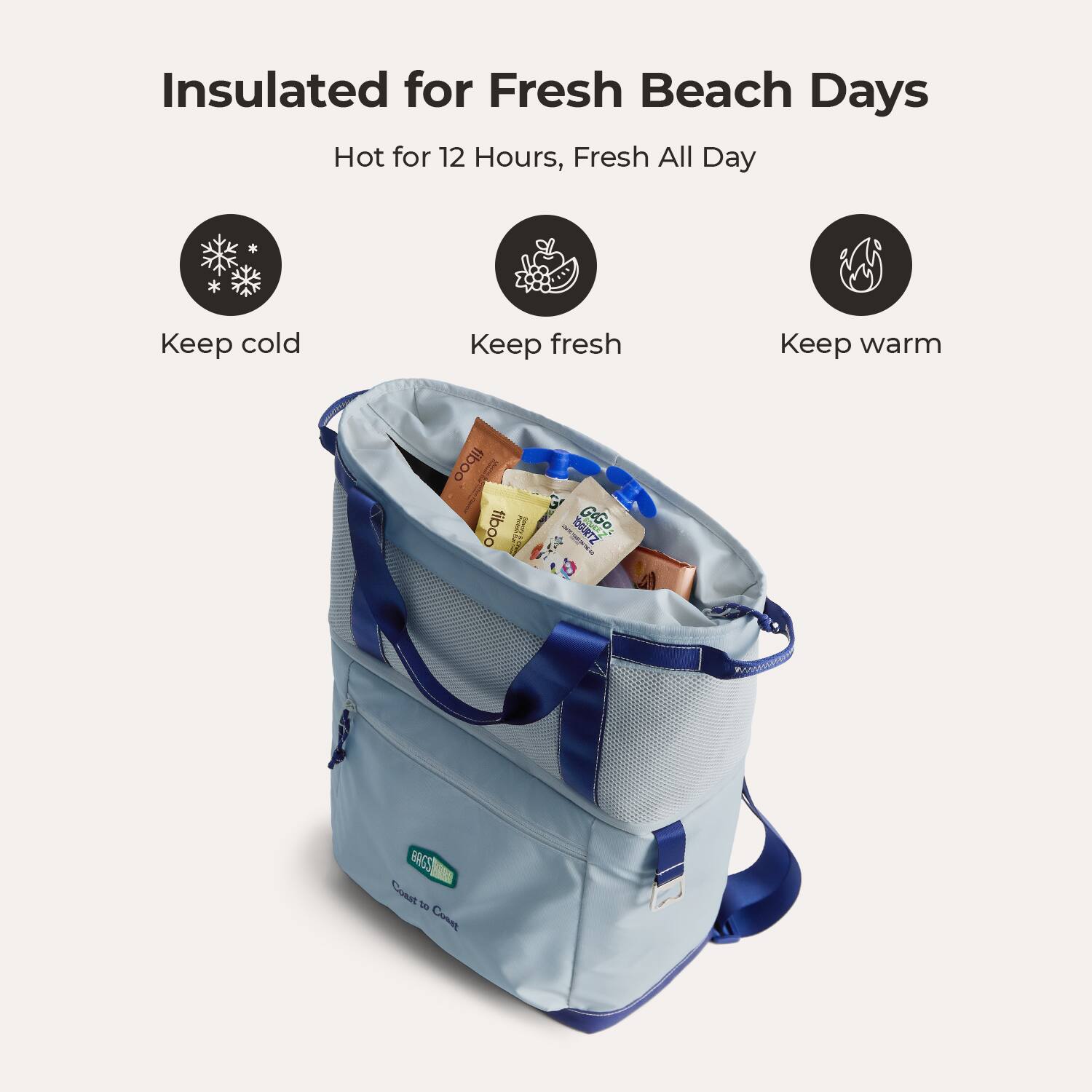 Insulated for Fresh Beach Days  
Hot for 12 Hours, Fresh All Day  

Keep cold  
Keep fresh  
Keep warm  

cppo fiboo permix  
ZLANDO GoGo  
BAGS Coast to Coast