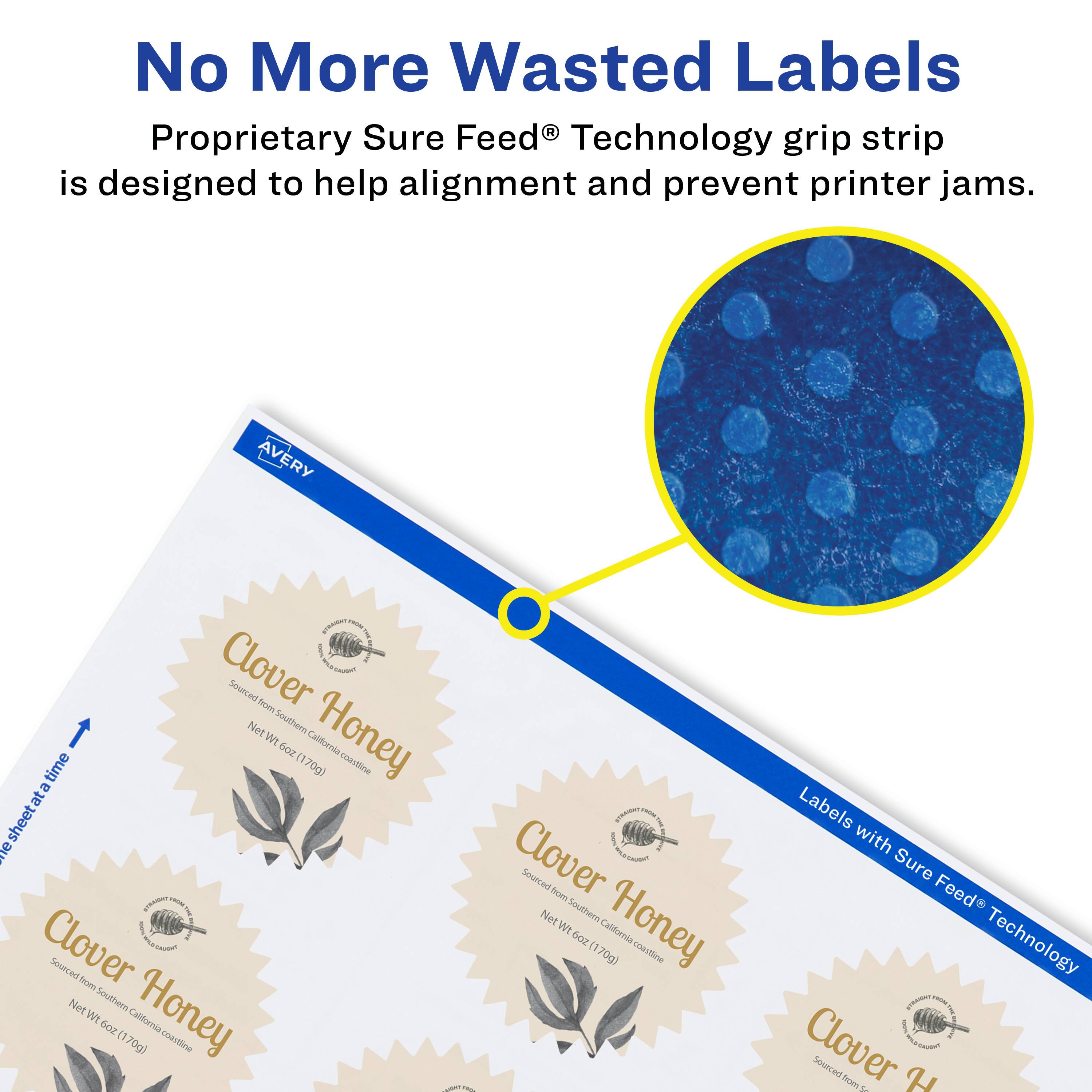 No More Wasted Labels  
Proprietary Sure Feed® Technology grip strip is designed to help alignment and prevent printer jams.  

AVERY  
Clover Honey  
Sourced from Southern California coastline  
Net Wt 6 oz (170g)  

Labels with Sure Feed® Technology
