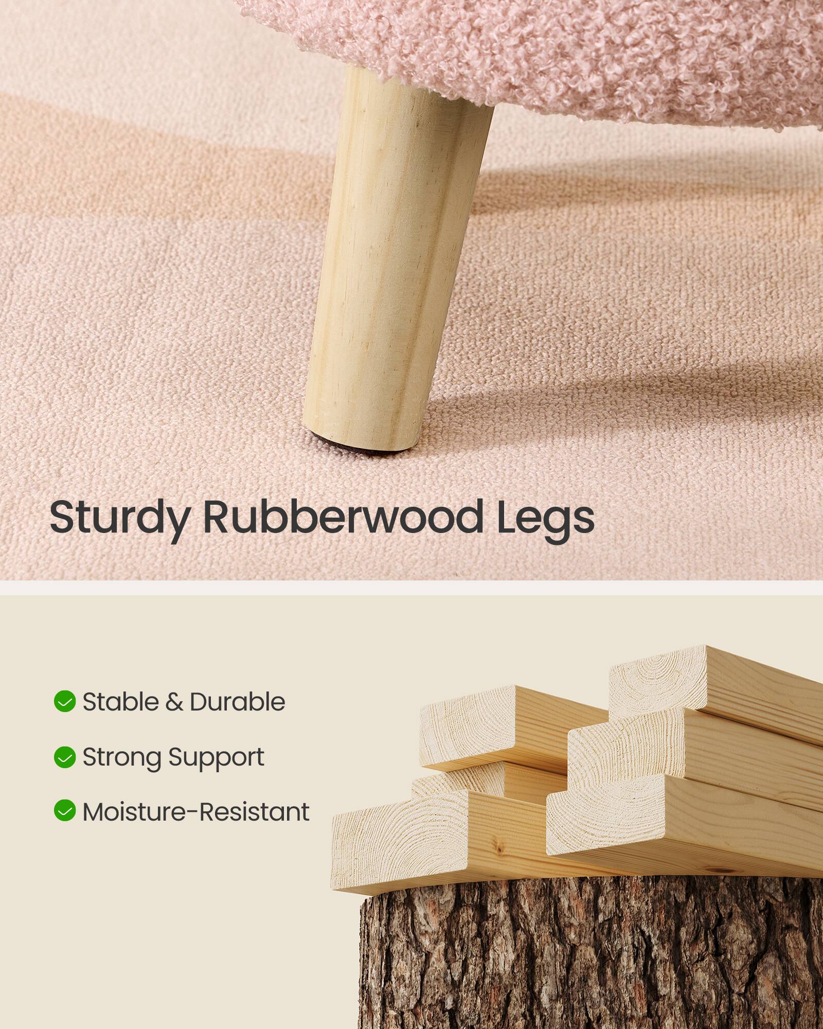 Sturdy Rubberwood Legs

- Stable & Durable
- Strong Support
- Moisture-Resistant