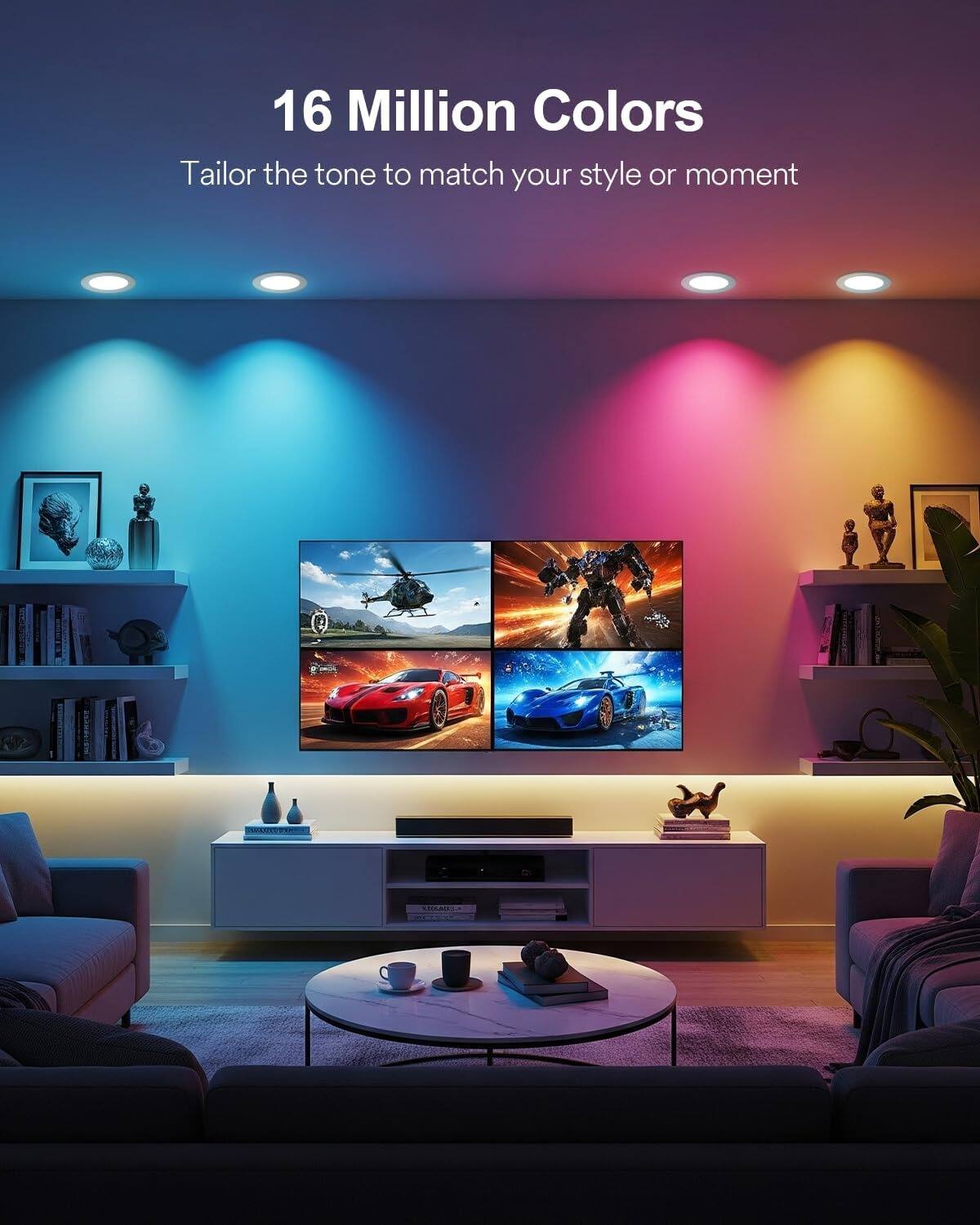 16 Million Colors  
Tailor the tone to match your style or moment