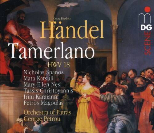 Georg Friedrich Händel  
Tamerlano  
HWV 18  

Nicholas Spanos  
Mara Katsuli  
Mary-Ellen Nesi  
Tassis Christoyannis  
Irini Karaianni  
Petros Magoulas  
Orchestra of Patras  
George Petrou  

DG SCENE