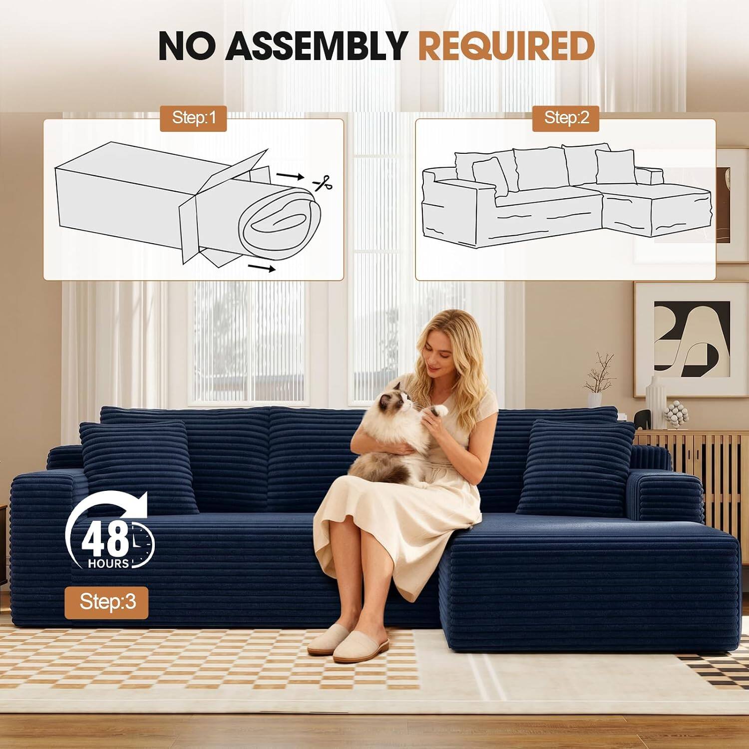 NO ASSEMBLY REQUIRED

Step:1

Step:2

48 HOURS

Step:3