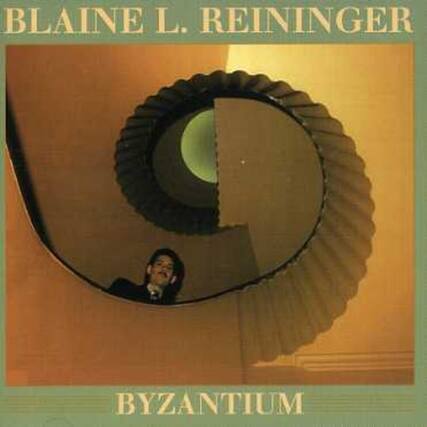 BLAINE L. REININGER
BYZANTIUM