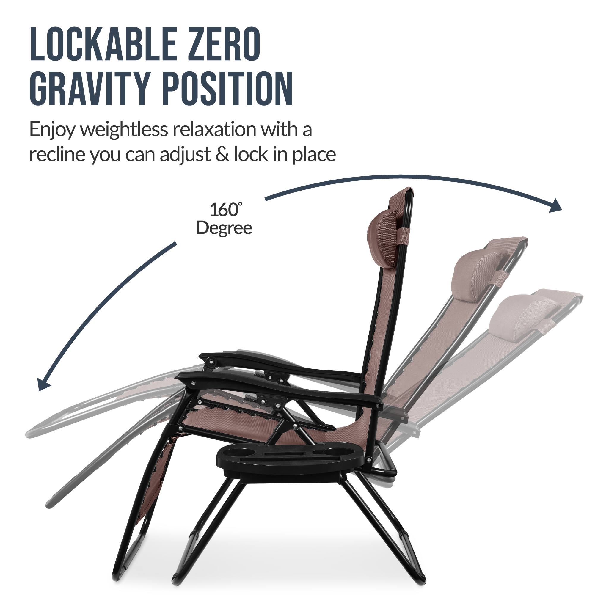 LOCKABLE ZERO GRAVITY POSITION

Enjoy weightless relaxation with a recline you can adjust & lock in place

160 Degree