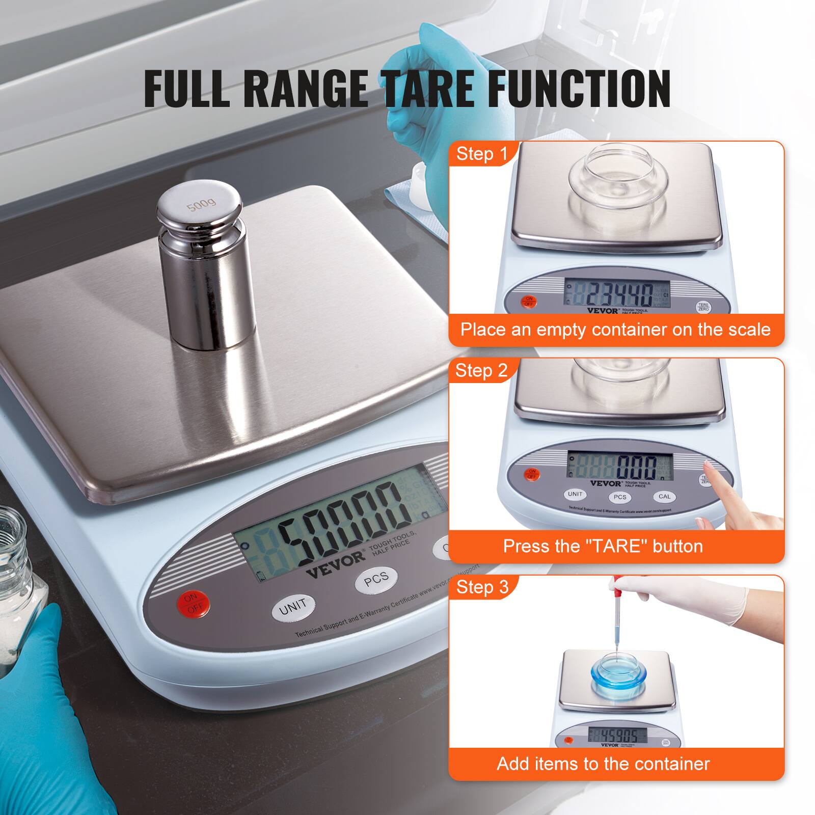 FULL RANGE TARE FUNCTION

Step 1
Place an empty container on the scale

Step 2
Press the "TARE" button

Step 3
Add items to the container