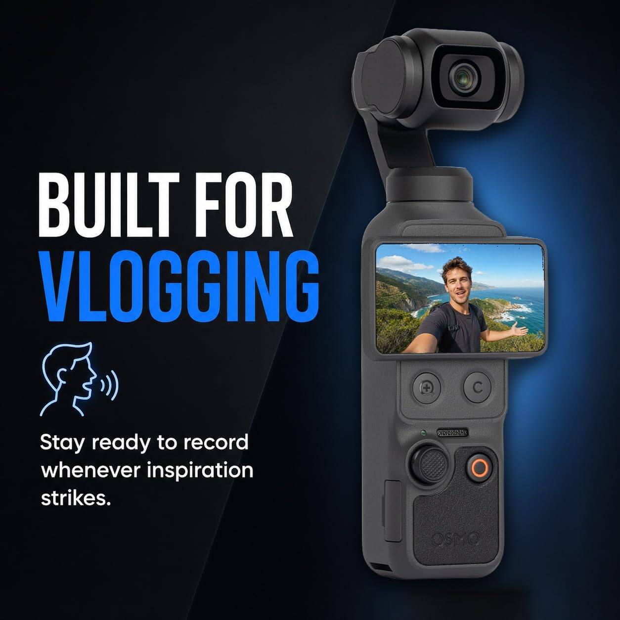 BUILT FOR VLOGGING

Stay ready to record whenever inspiration strikes.

CONTENT COMPANY
OSYO