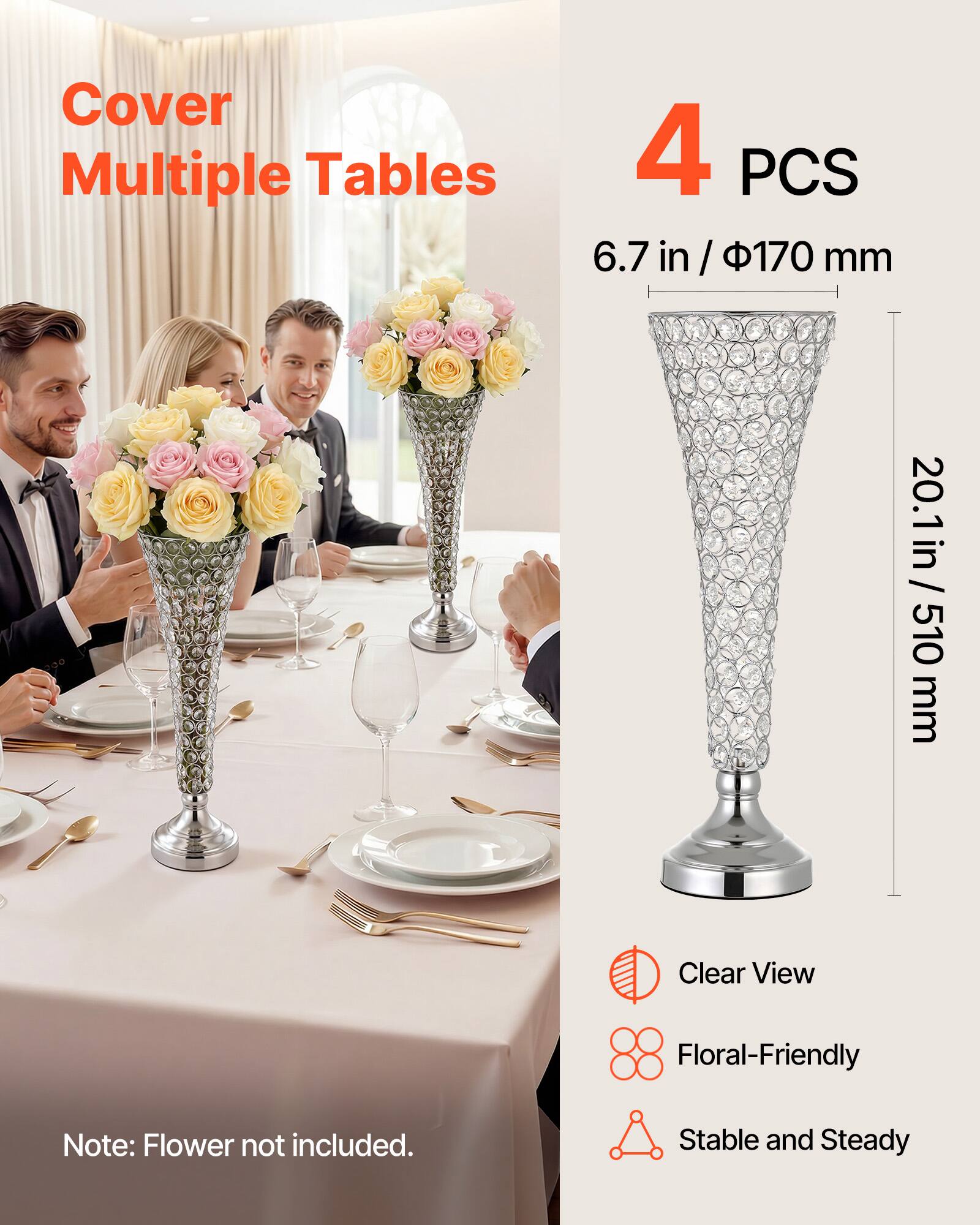 Cover Multiple Tables

4 PCS

6.7 in / φ170 mm

20.1 in / 510 mm

Clear View Floral-Friendly

Note: Flower not included.

Stable and Steady