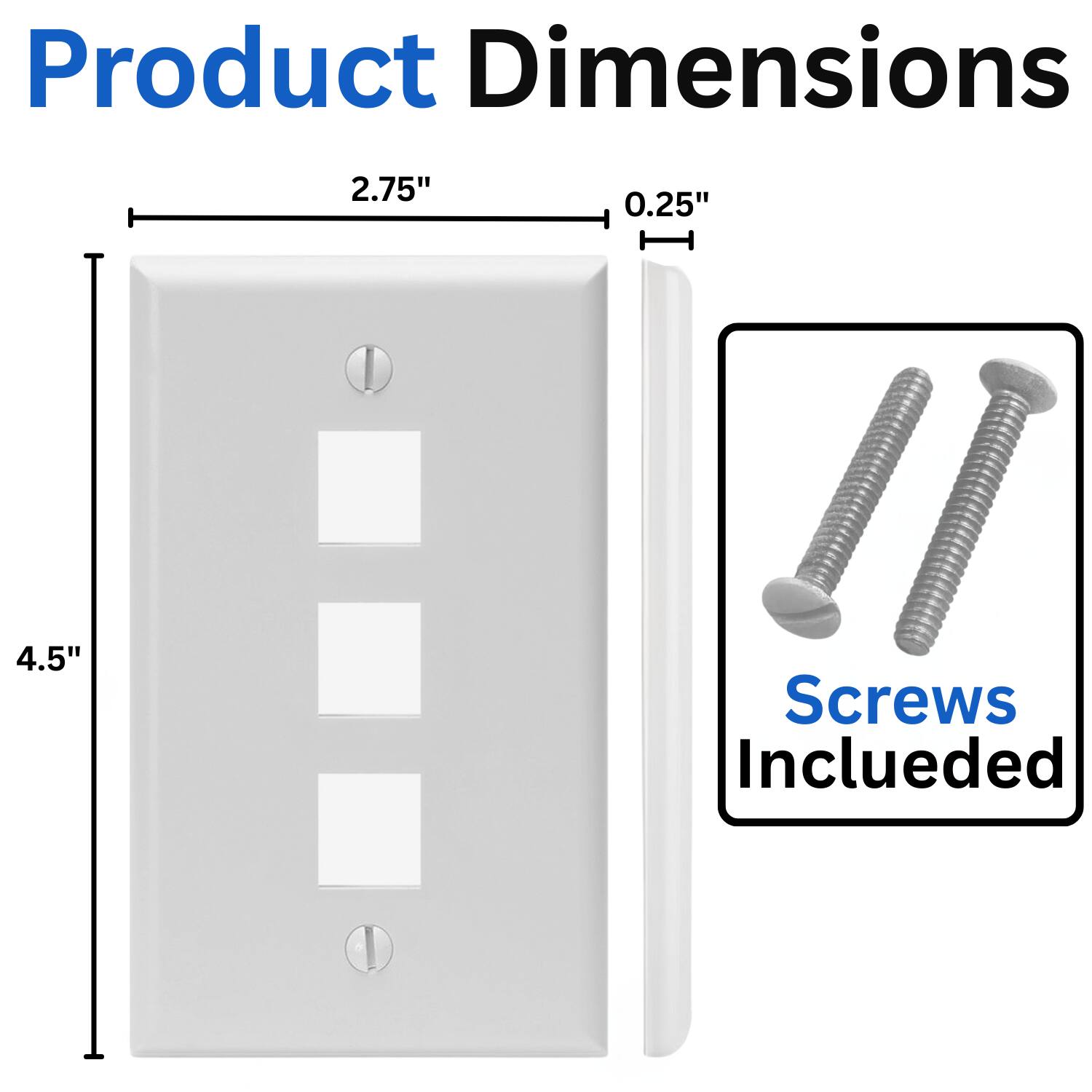 Product Dimensions: 4.5" x 2.75" x 0.25"  
Screws Included