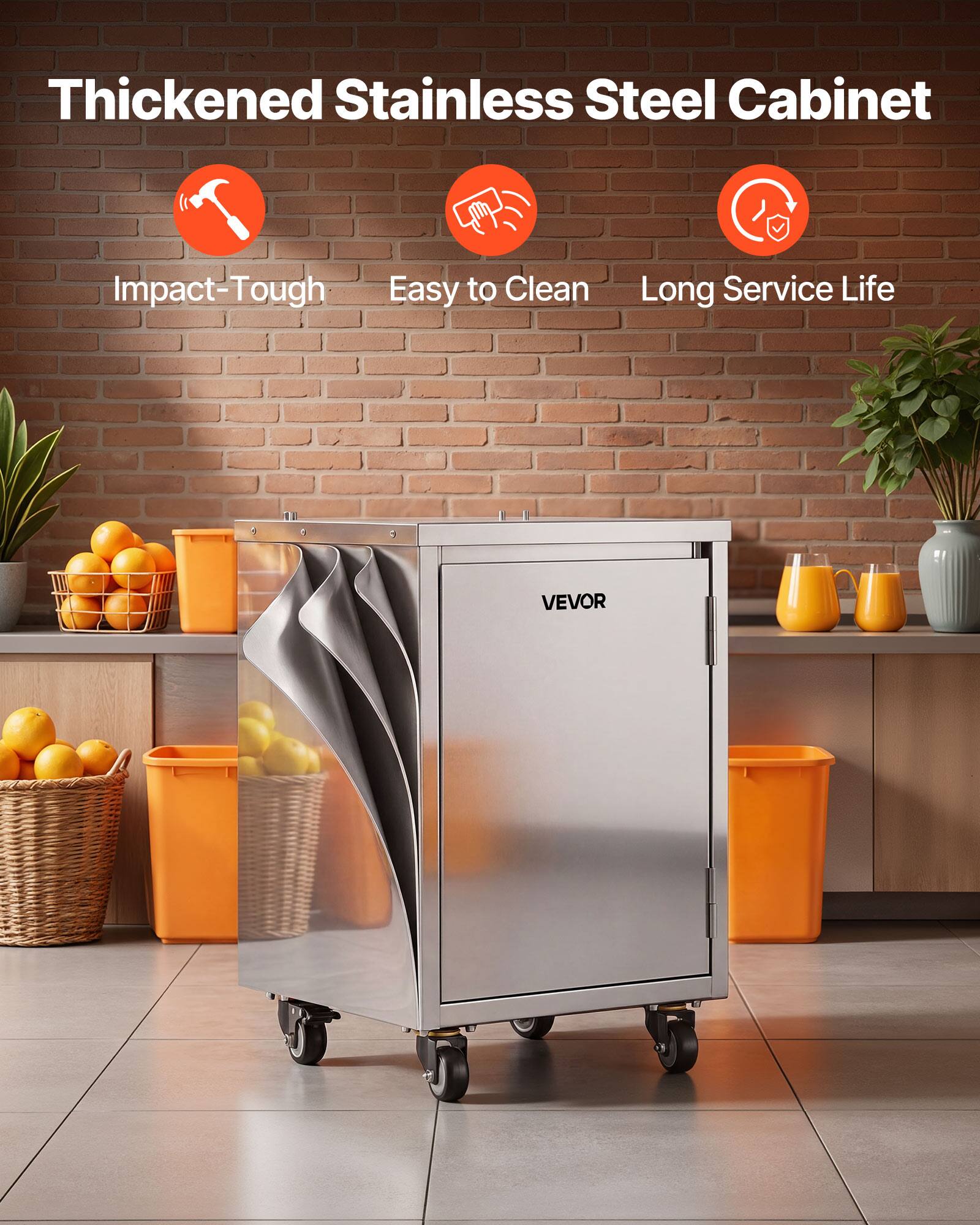 Thickened Stainless Steel Cabinet  
Impact-Tough  
Easy to Clean  
Long Service Life  
VEVOR