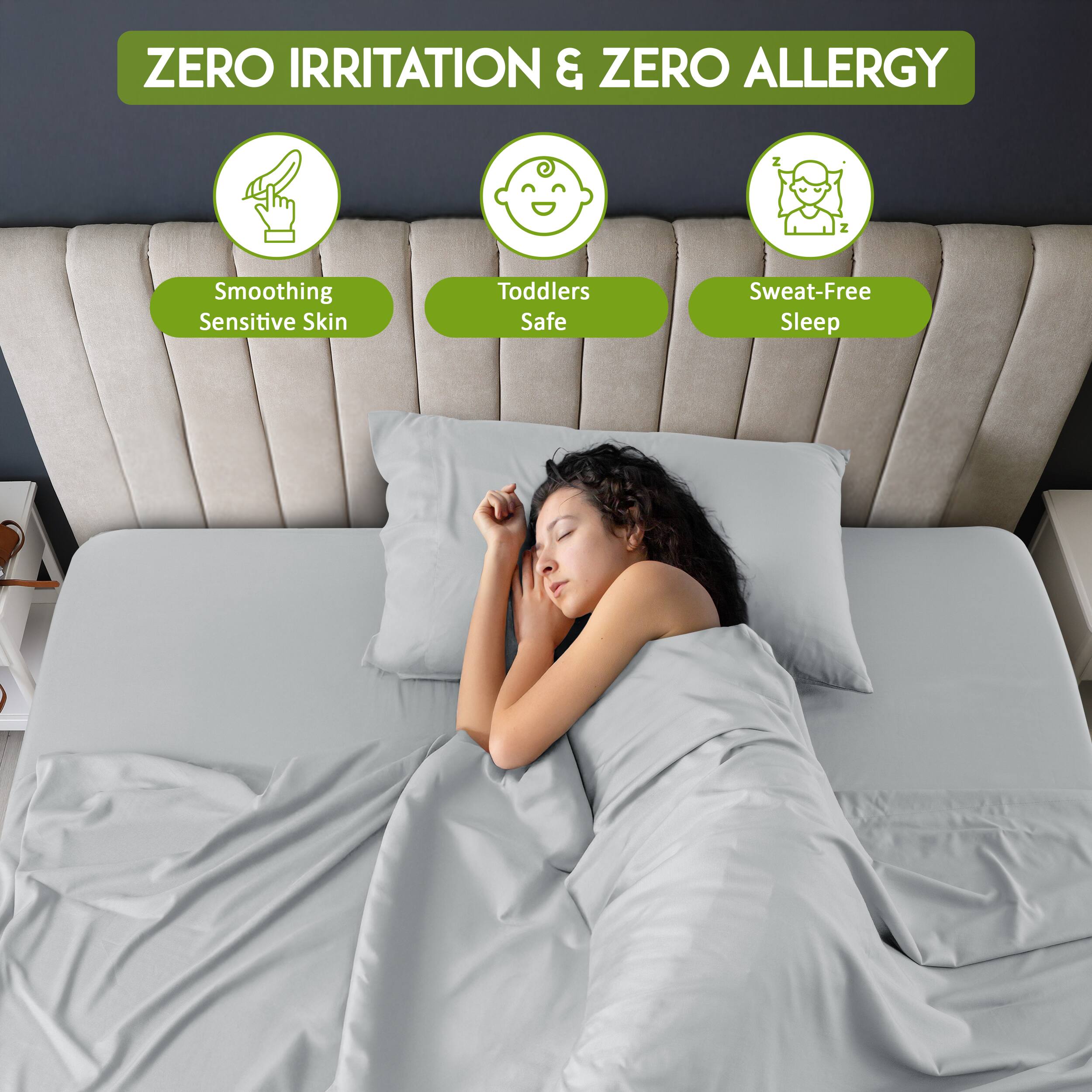 ZERO IRRITATION & ZERO ALLERGY

- Smoothing Sensitive Skin
- Toddlers Safe
- Sweat-Free Sleep