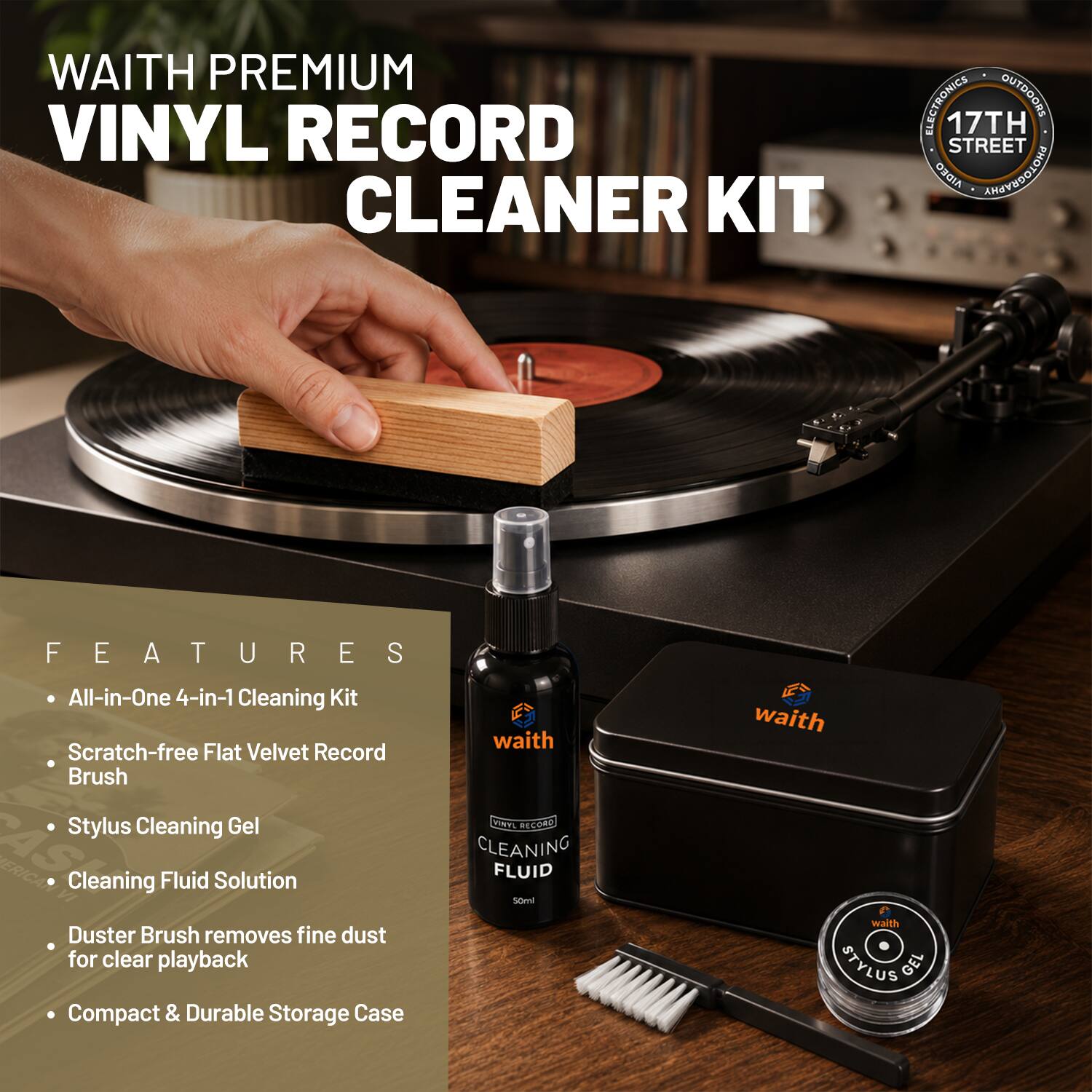WAITH PREMIUM VINYL RECORD CLEANER KIT

FEATURES:
- All-in-One 4-in-1 Cleaning Kit
- Scratch-free Flat Velvet Record Brush
- Stylus Cleaning Gel
- Cleaning Fluid Solution (50ml)
- Duster Brush removes fine dust for clear playback
- Compact & Durable Storage Case

17TH STREET OROIA ANAVEDGIO
