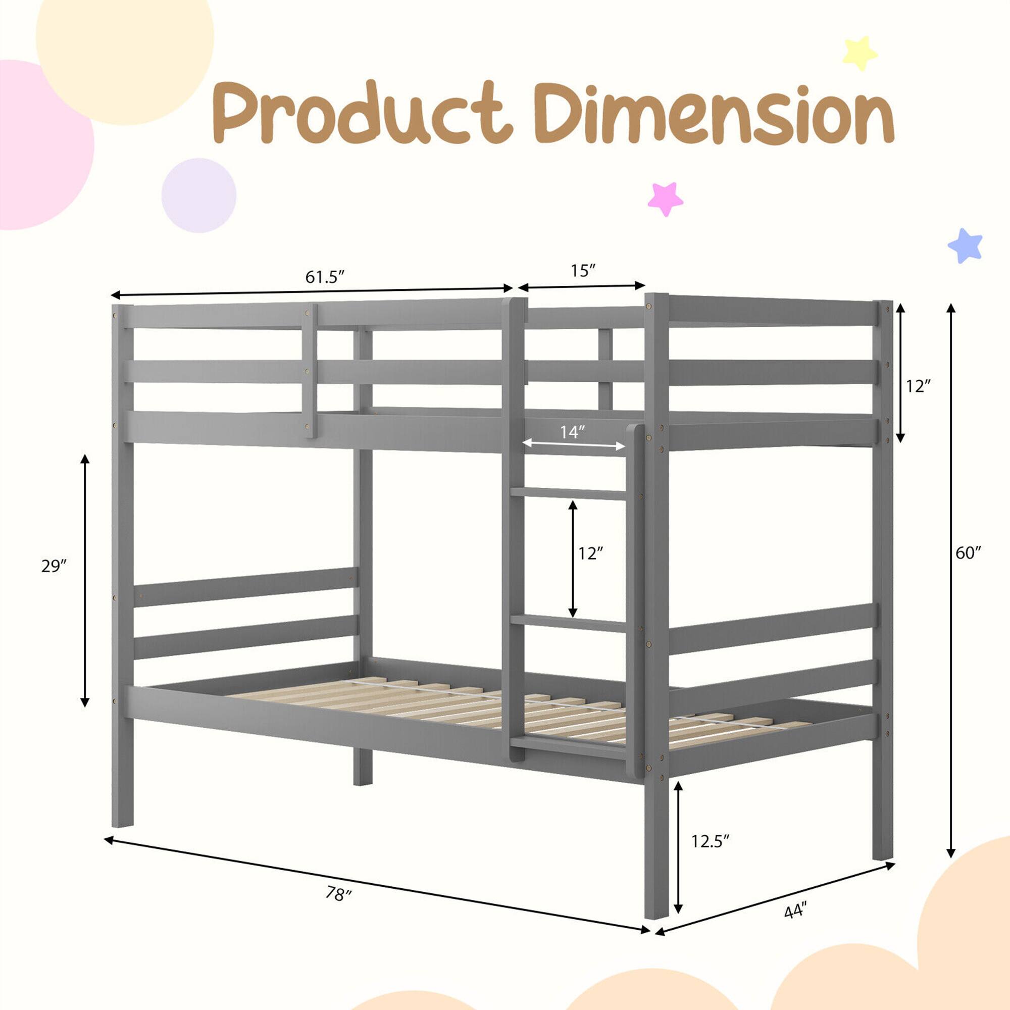Product Dimension

- Length: 78"
- Width: 61.5"
- Height: 60"
- Bed Height (Top): 61.5"
- Bed Height (Bottom): 29"
- Side Rail Height (Top): 15"
- Side Rail Height (Bottom): 12"
- Ladder Height: 14"
- Ladder Width: 12"
- Ladder Depth: 12.5"
- Overall Depth: 44"