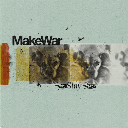 MakeWar
Stay