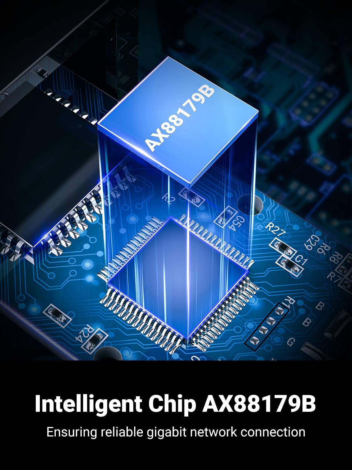Intelligent Chip AX88179B  
Ensuring reliable gigabit network connection